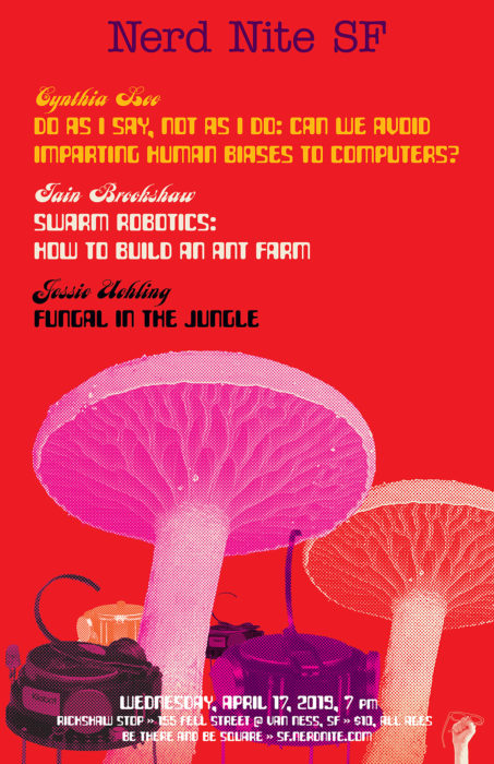 Nerd Nite SF #107: AI Bias, Swarm Robots, and Fungi!